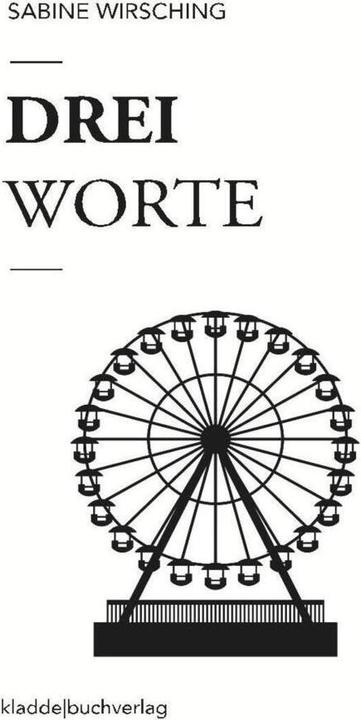 Produktbild Drei Worte (Deutsch, Sabine Wirsching, 2018)