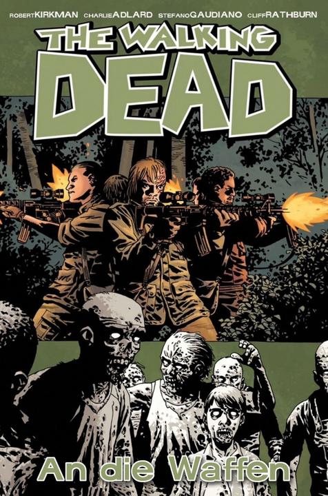 Produktbild The Walking Dead 26: An die Waffen (Deutsch, Charlie Adlard, Michael Schuster, Robert Kirkman, Stefano Rathburn Gaudiano, 2016)
