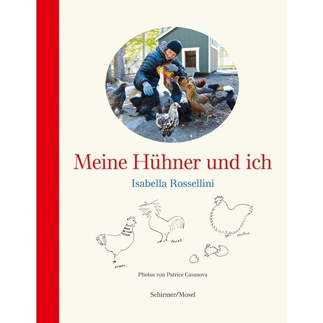 Meine Hühner und ich, Sachbücher von Isabella Rossellini, Patrice Casanova