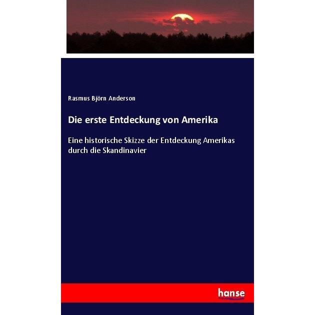 Die erste Entdeckung von Amerika, Fachbücher von Rasmus Björn Anderson