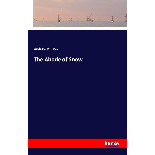 The Abode of Snow, Fachbücher von Andrew Wilson