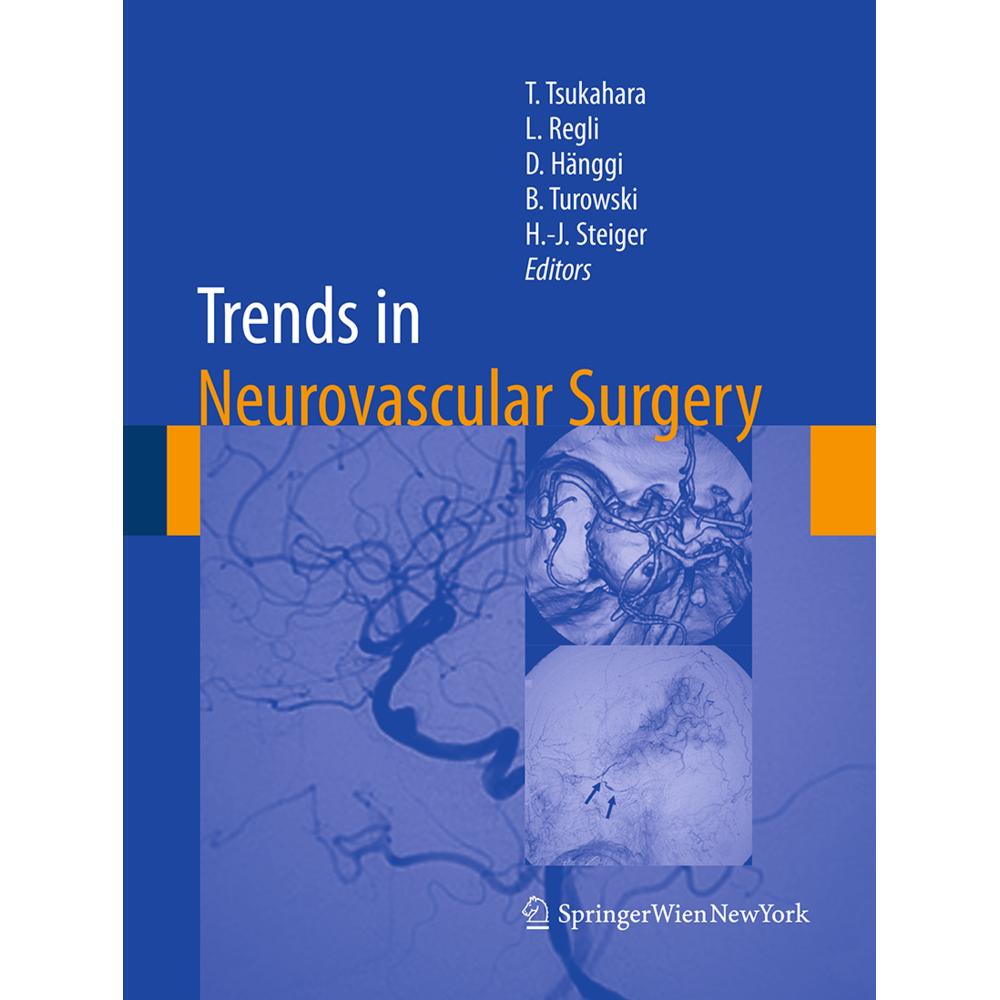 Trends in Neurovascular Surgery, Fachbücher von Hans-Jakob Steiger, Daniel Hänggi, Luca Regli, Tetsuya Tsukahara, Bernd ...