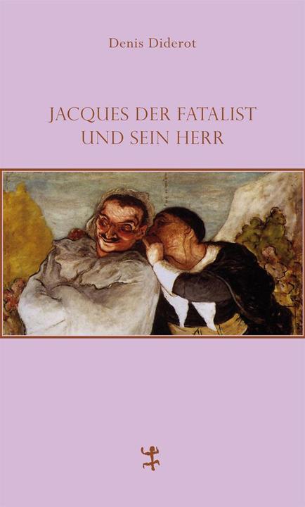 Produktbild Jacques der Fatalist und sein Herr (Deutsch, Denis Diderot, Hinrich Schmidt-Henkel, 2013)