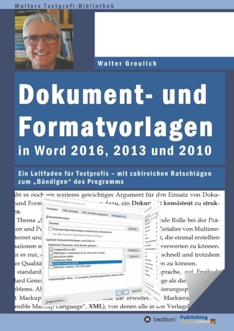 Produktbild Dokument- und Formatvorlagen in Word 2016, 2013 und 2010 (Deutsch, Walter Greulich, 2017)