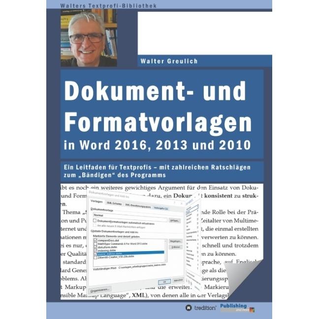 Dokument- und Formatvorlagen in Word 2016, 2013 und 2010, Fachbücher von Walter Greulich