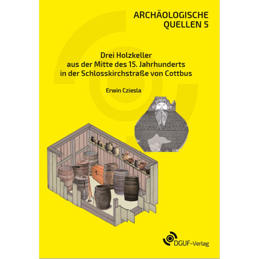 Drei Holzkeller aus der Mitte des 15. Jahrhunderts in der Schlosskirchstrasse von Cottbus, Fachbücher von Erwin Cziesla
