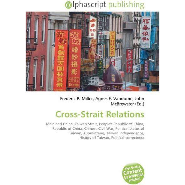 Cross-Strait Relations, Fachbücher von Agnes F. Vandome, Frederic P. Miller, John McBrewster