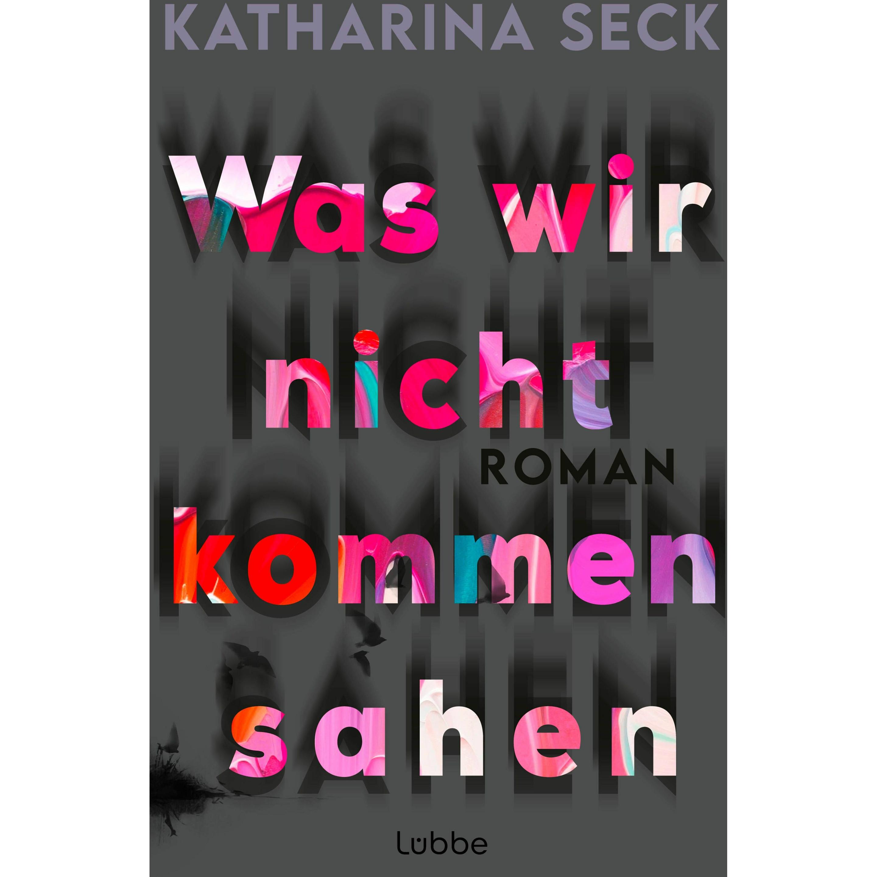 Was wir nicht kommen sahen, Belletristik von Katharina Seck