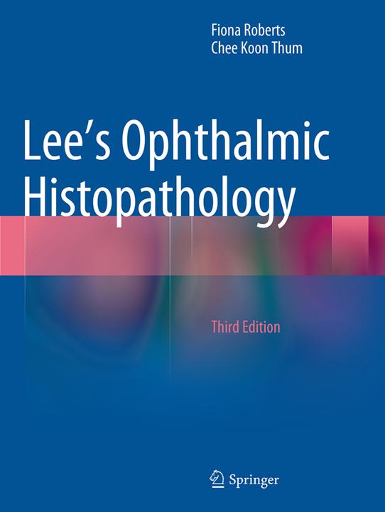 Produktbild Lee's Ophthalmic Histopathology (Englisch, Chee Koon Thum, Fiona Roberts, 2016)