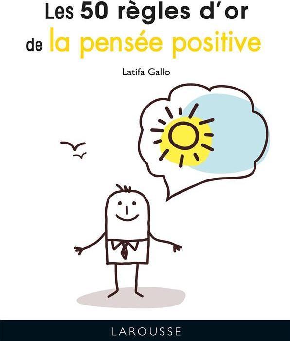 Immagine prodotto Larousse pratique Les 50 règles d'or de la pensée positive (Francese, Gallo Latifa, 2021)