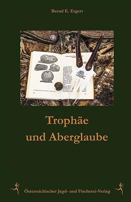 Produktbild Trophäen und Aberglaube (Deutsch, Bernd E. Ergert, 2017)