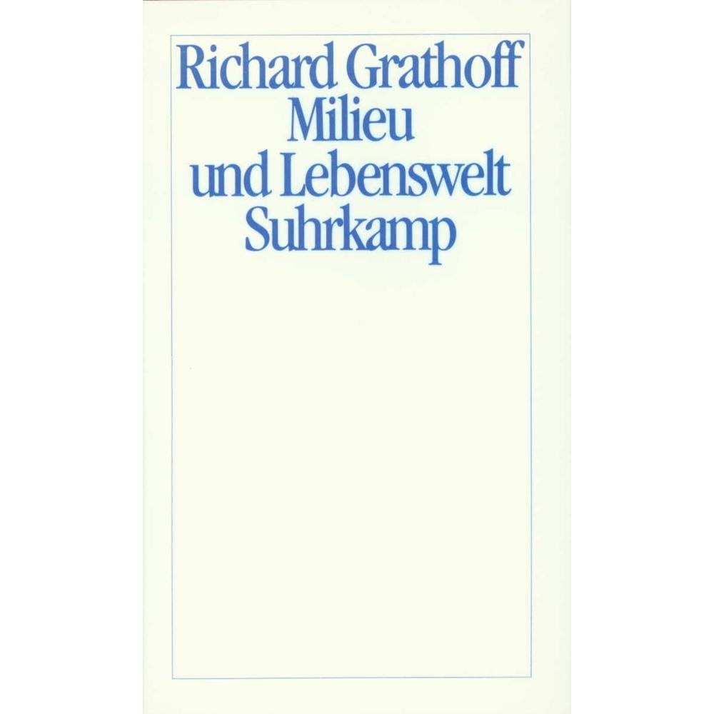Grathoff,R.:Milieu und Lebenswelt, Sachbücher