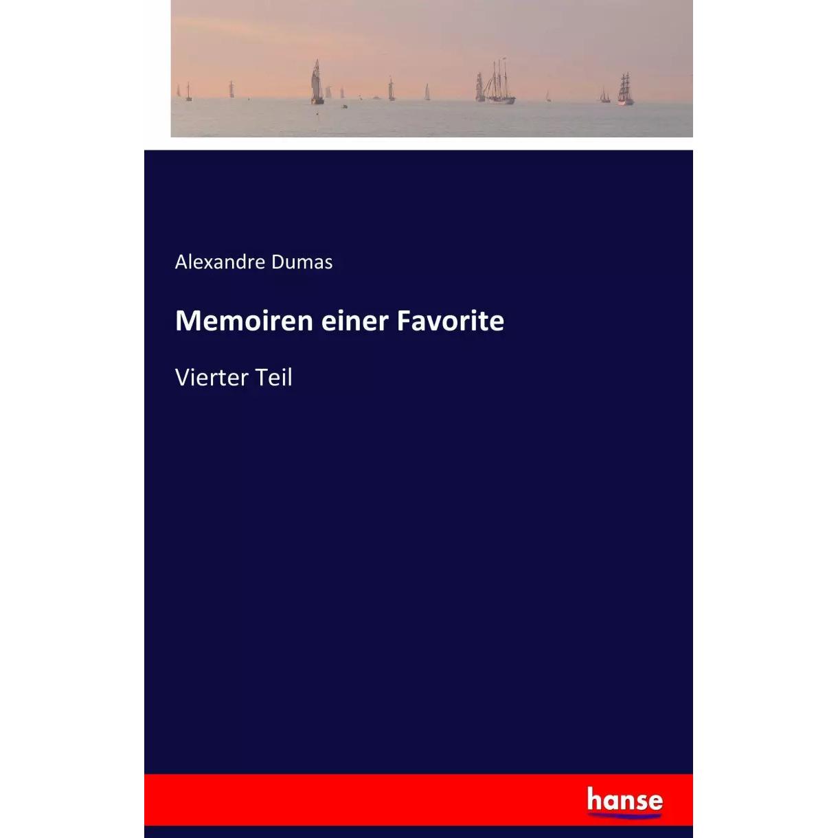Memoiren einer Favorite, Belletristik von der Ältere Dumas, Alexandre