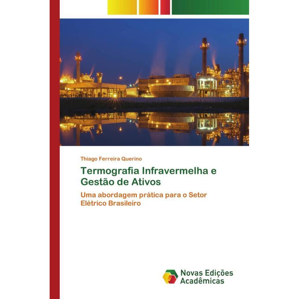 Termografia Infravermelha e Gestão de Ativos, Fachbücher von Thiago Ferreira Querino
