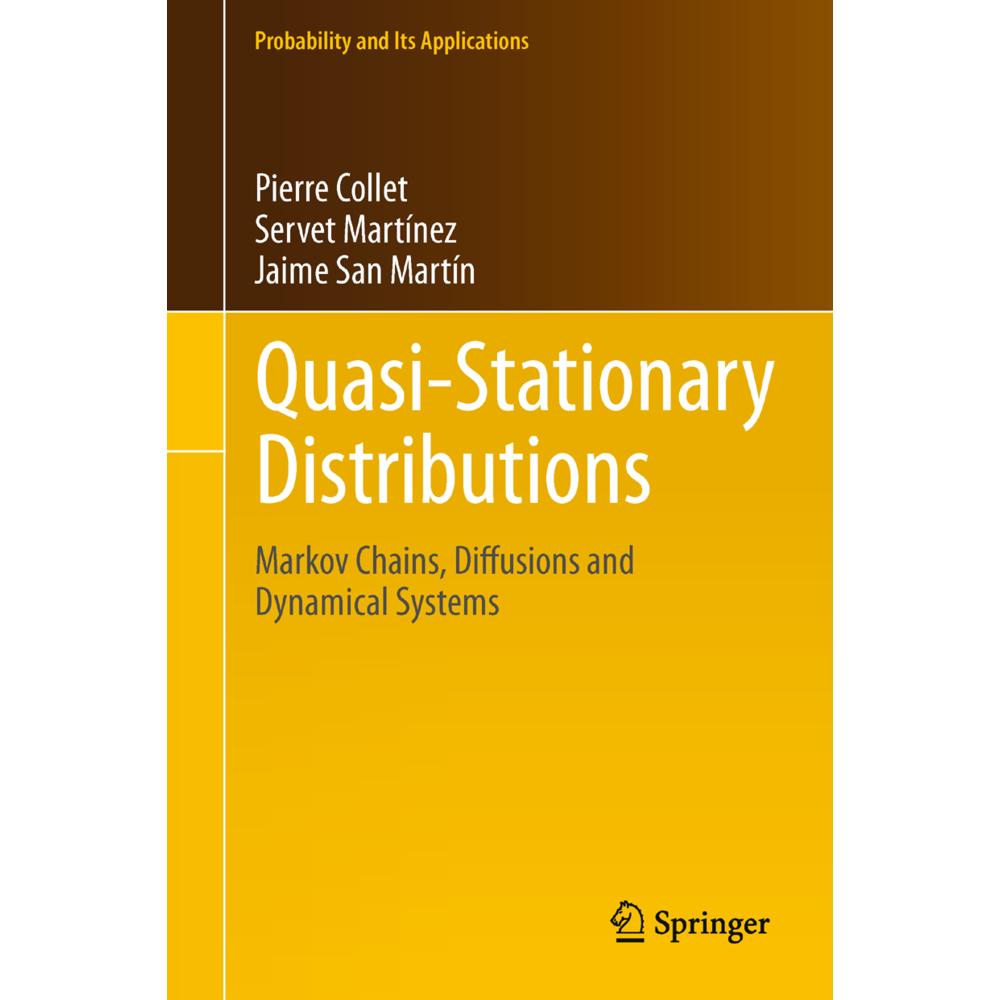 Quasi-Stationary Distributions, Fachbücher von Jaime San Martín, Pierre Collet, Servet Martínez