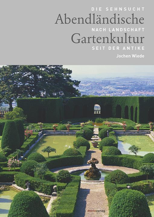 Produktbild Abendländische Gartenkultur (Deutsch, Jochen Wiede, 2016)