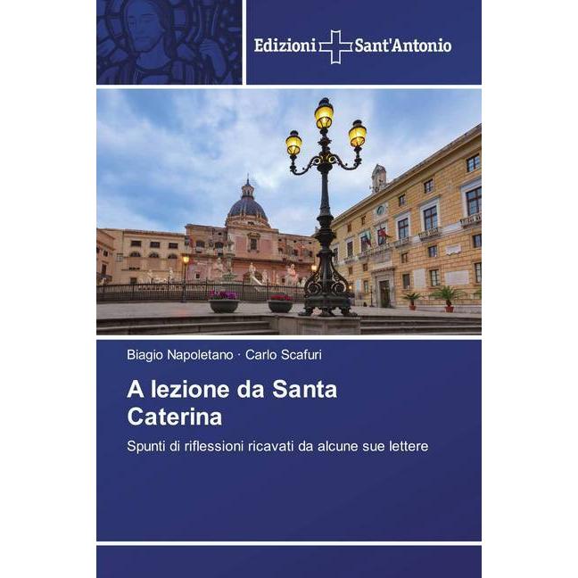 A lezione da Santa Caterina, Fachbücher von Biagio Napoletano, Carlo Scafuri