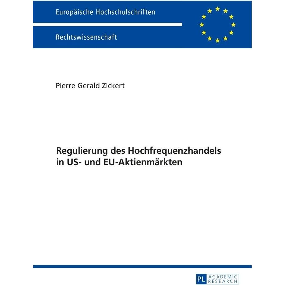 Regulierung des Hochfrequenzhandels in US- und EU-Aktienmärkten, Fachbücher von Pierre Zickert
