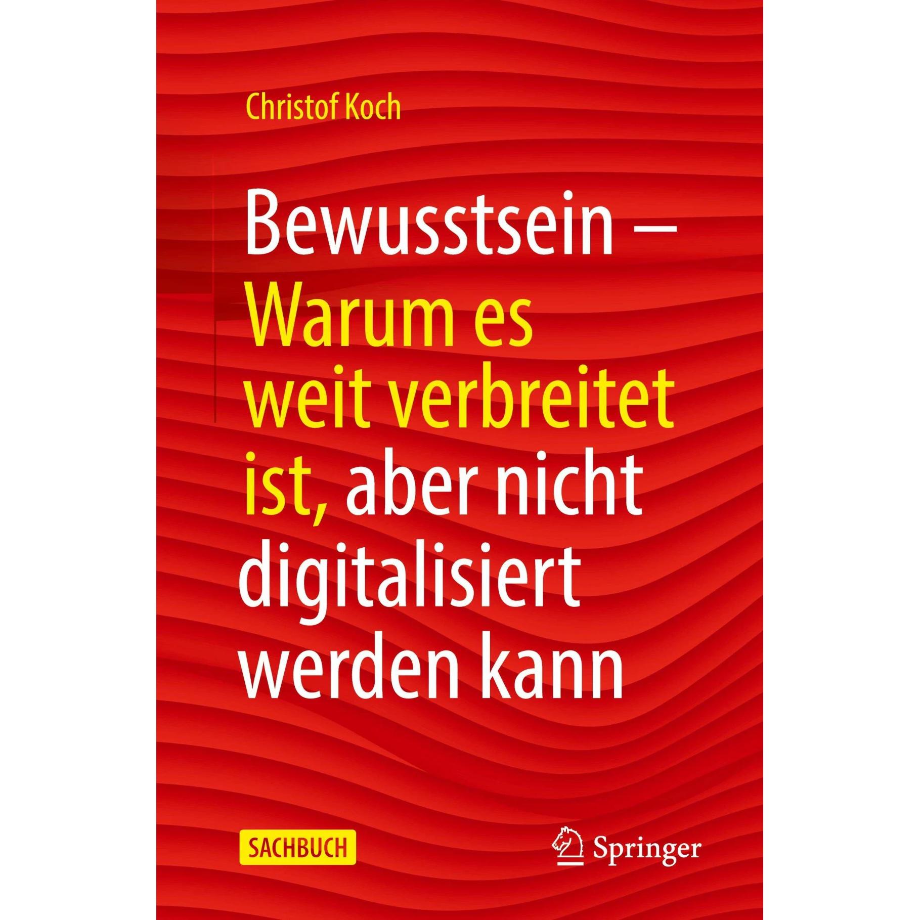 Bewusstsein, Fachbücher von Christof Koch, Jorunn Wissmann, Monika Niehaus
