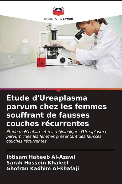 Produktbild Étude d'Ureaplasma parvum chez les femmes souffrant de fausses couches récurrentes (Sarab Hussein Khaleel, Ibtisam Habeeb Al-Azawi, Ghofran Kadhim Al-khafaji, 2023)