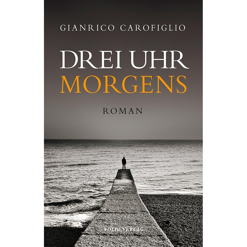 Drei Uhr morgens, Belletristik von Gianrico Carofiglio