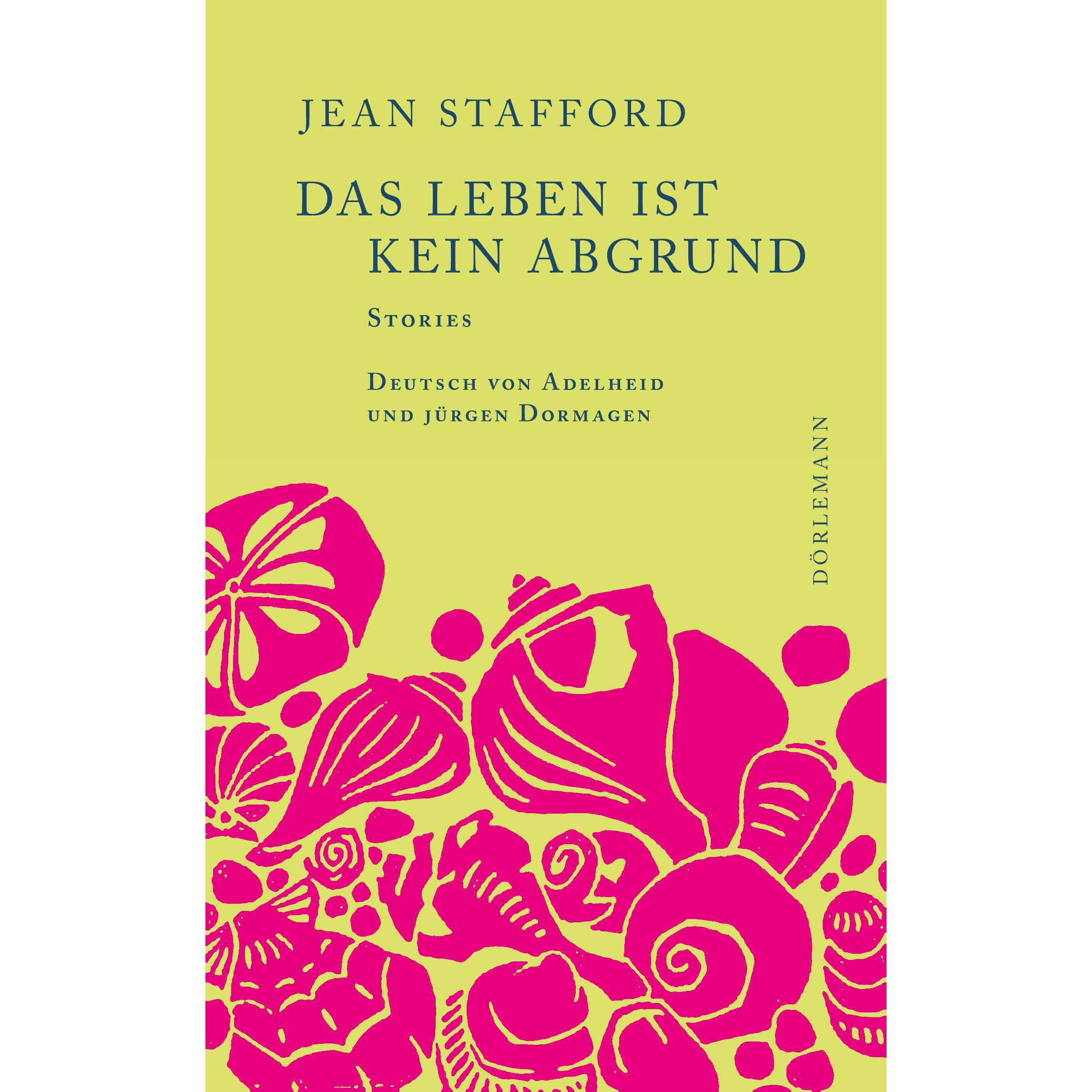 Das Leben ist kein Abgrund, Belletristik von Adelheid Dormagen, Jürgen Dormagen, Jean Stafford