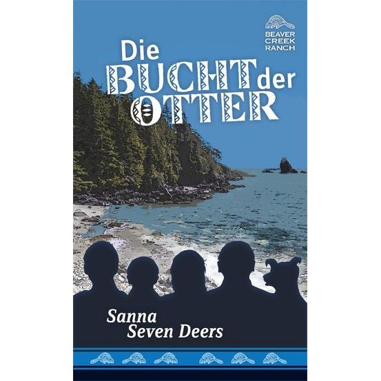 Seven Deers:Beaver Creek.Bucht d.Otter, Kinderbücher von Sanna Seven Deers