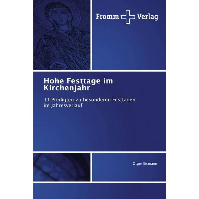 Hohe Festtage im Kirchenjahr, Fachbücher von Otger Eismann