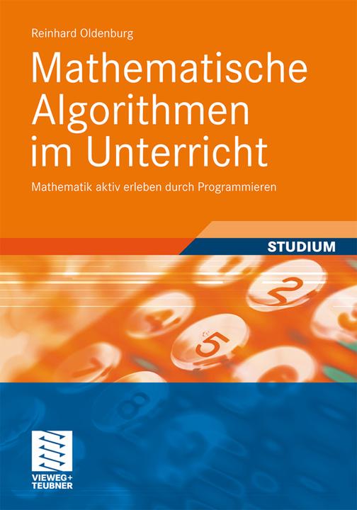 Produktbild Mathematische Algorithmen im Unterricht (Deutsch, Reinhard Oldenburg, 2011)