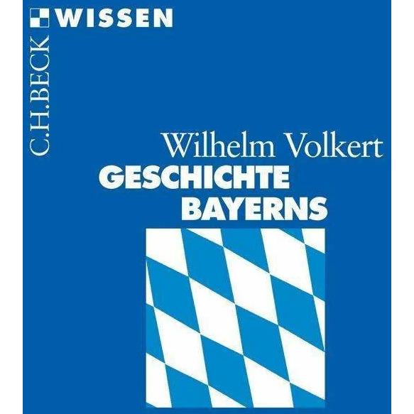 Beck C.H. Geschichte Bayerns (Deutsch)
