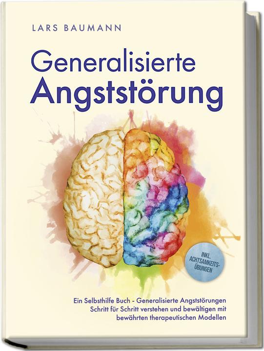 Produktbild Generalisierte Angststörung: Ein Selbsthilfe Buch - Generalisierte Angststörungen Schritt für Schrit (Deutsch, 2024)