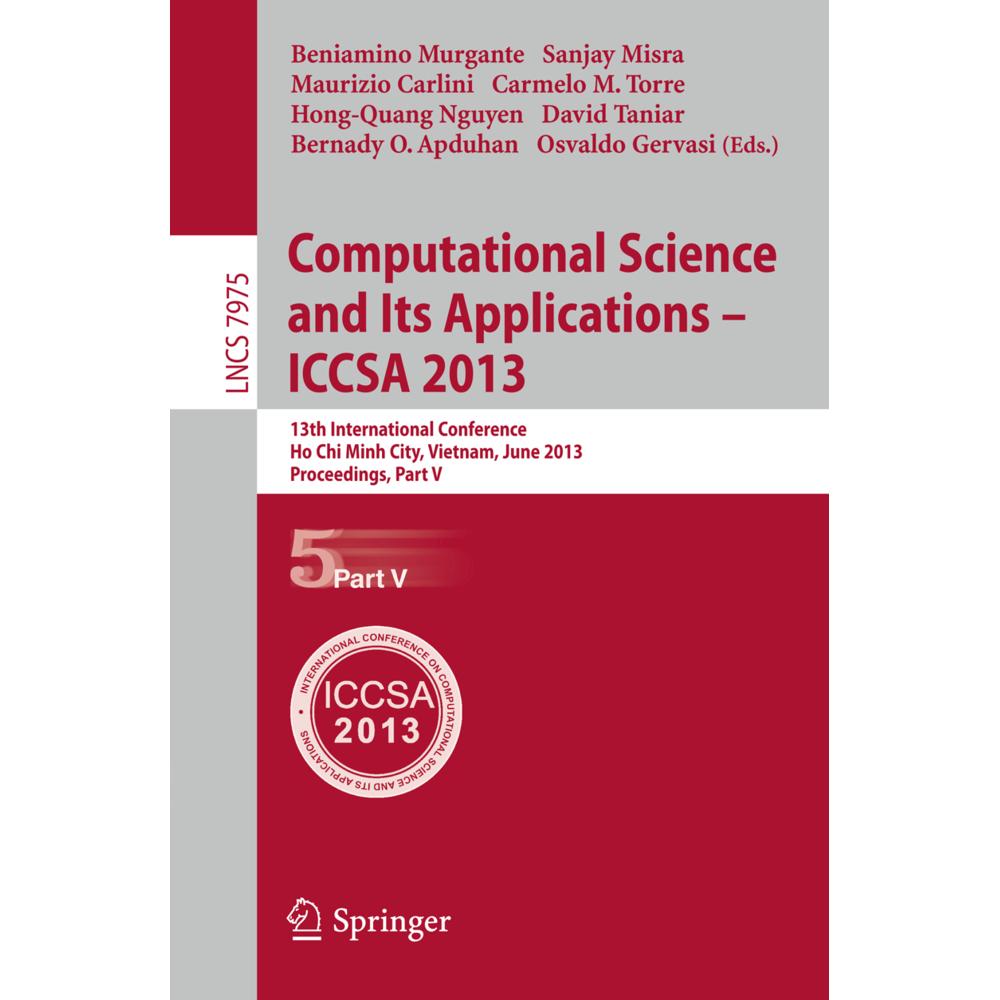 Computational Science and Its Applications -- ICCSA 2013, Fachbücher von Bernady O. Apduhan, Osvaldo Gervasi, Sanjay Mis...