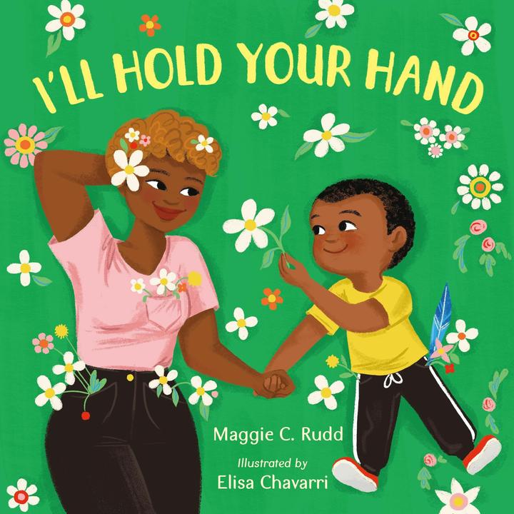 Produktbild I'll Hold Your Hand (Englisch, Elisa Chavarri, Maggie C. Rudd, 2024)