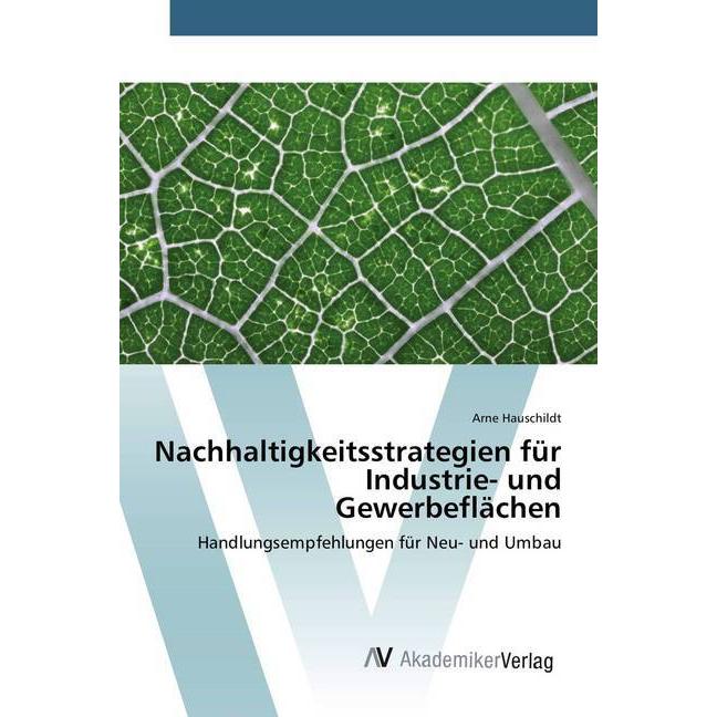 Thumbnail - Nachhaltigkeitsstrategien für Industrie- und Gewerbeflächen, Fachbücher von Arne Hauschildt