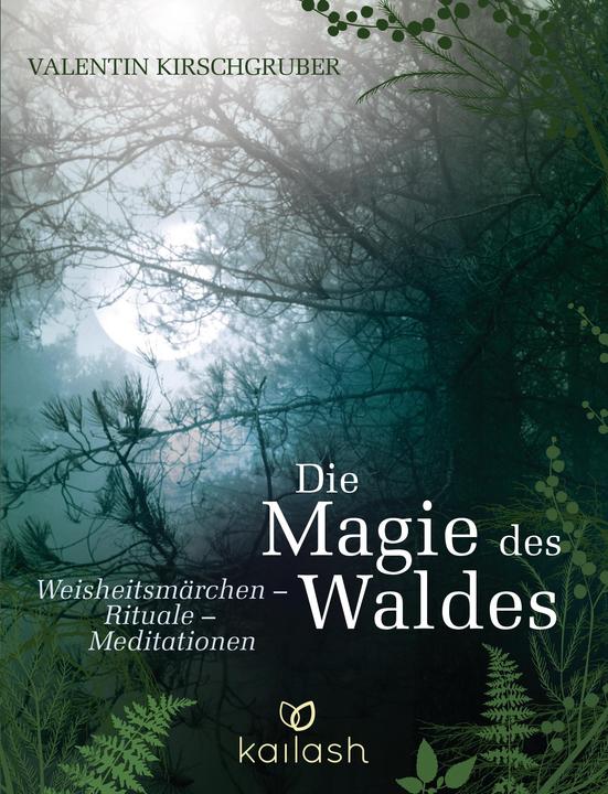 Produktbild Die Magie des Waldes (Deutsch, Valentin Kirschgruber, 2018)