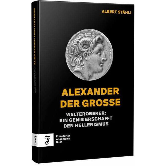 Alexander der Grosse, Sachbücher von Albert Stähli