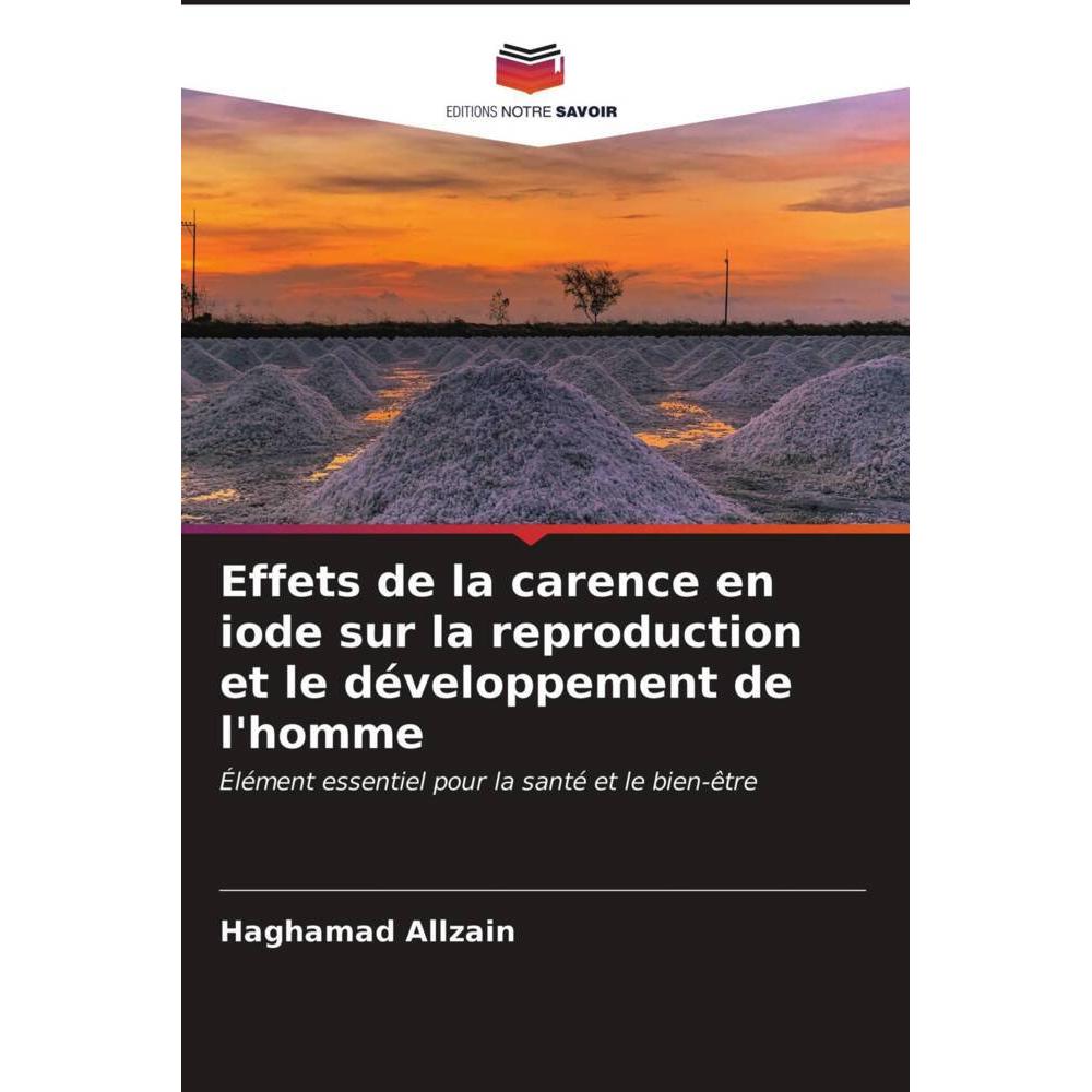 Effets de la carence en iode sur la reproduction et le développement de l'homme, Fachbücher von Haghamad Allzain