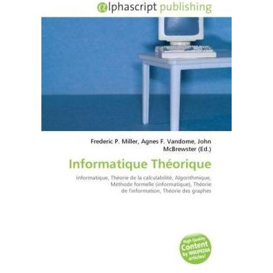Informatique Théorique, Fachbücher von Agnes F. Vandome, Frederic P. Miller, John McBrewster