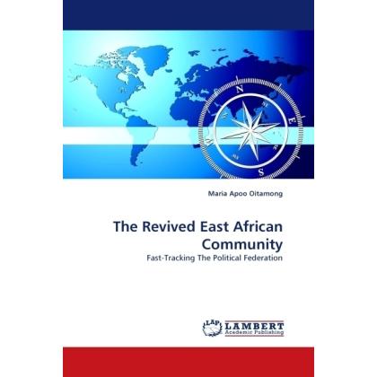 The Revived East African Community, Fachbücher von Maria Apoo Oitamong