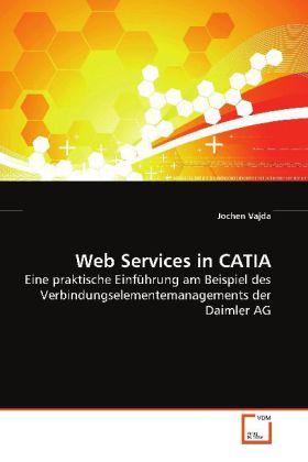 Produktbild Web Services in CATIA (Jochen Vajda, 2009)