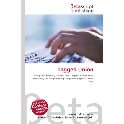 Tagged Union, Fachbücher von Lambert M. Surhone, Miriam T. Timpledon, Susan F. Marseken
