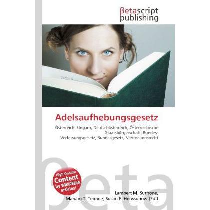 Adelsaufhebungsgesetz, Fachbücher von Lambert M. Surhone, Mariam T. Tennoe, Susan F. Henssonow