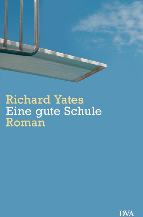 Produktbild Eine gute Schule (Deutsch, Richard Yates, 2012)