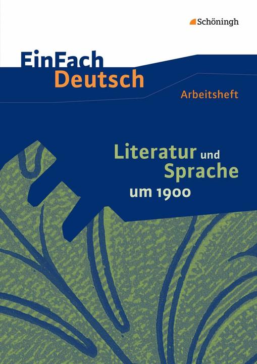 Produktbild Literatur und Sprache um 1900. Arbeitsheft (Deutsch, Christine Mersiowsky, 2014)