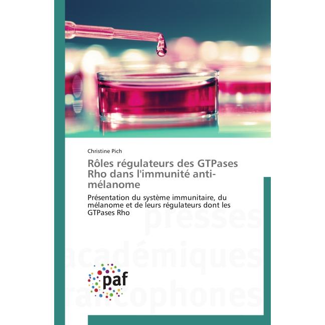 Rôles régulateurs des GTPases Rho dans l'immunité anti-mélanome, Fachbücher von Christine Pich