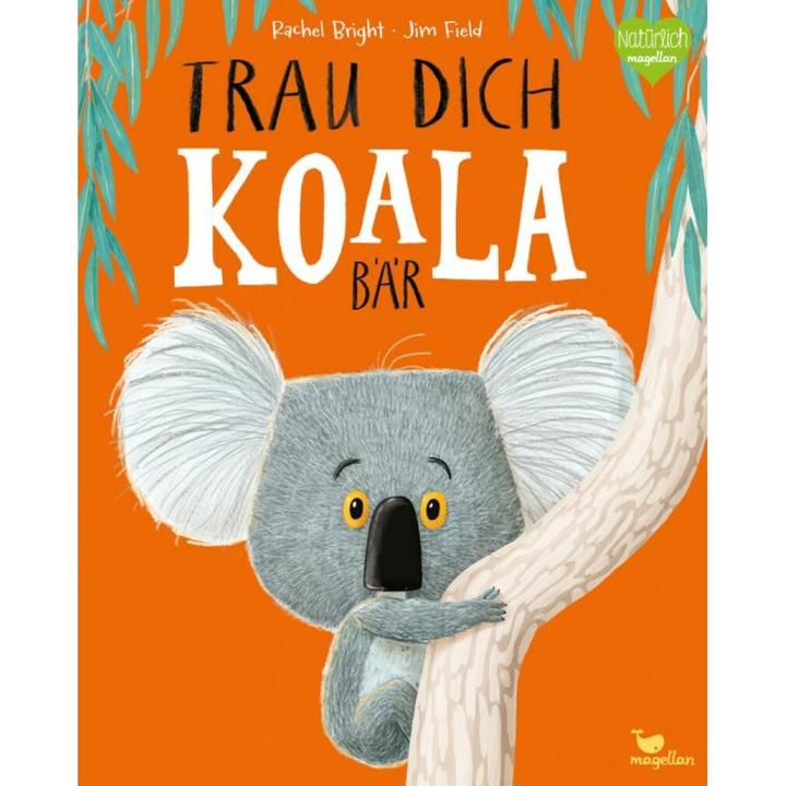 Produktbild Trau dich, Koalabär (Deutsch, Rachel Bright, 2017)