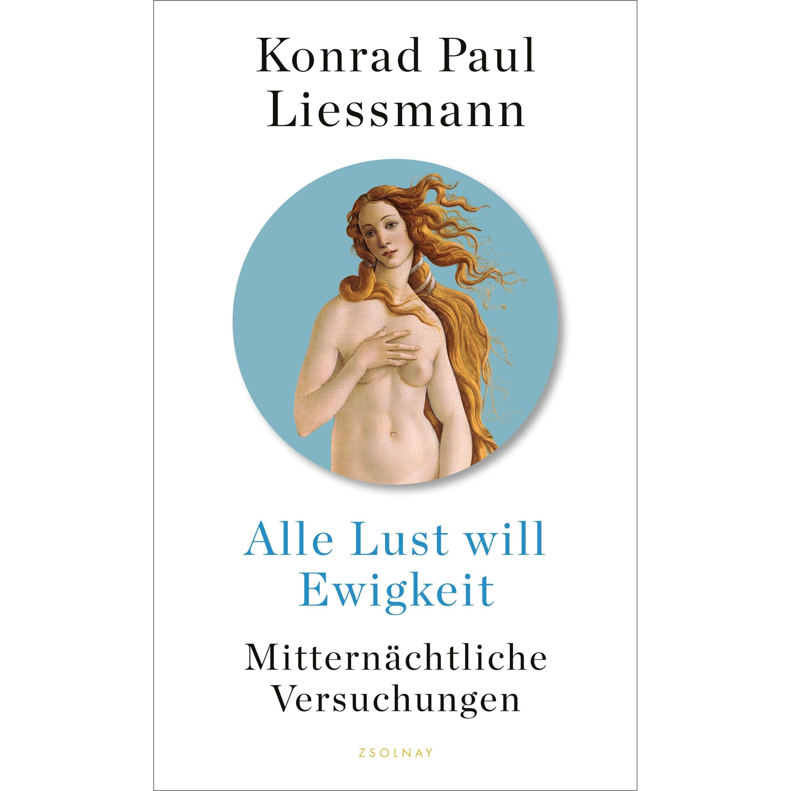 Alle Lust will Ewigkeit, Fachbücher von Konrad Paul Liessmann