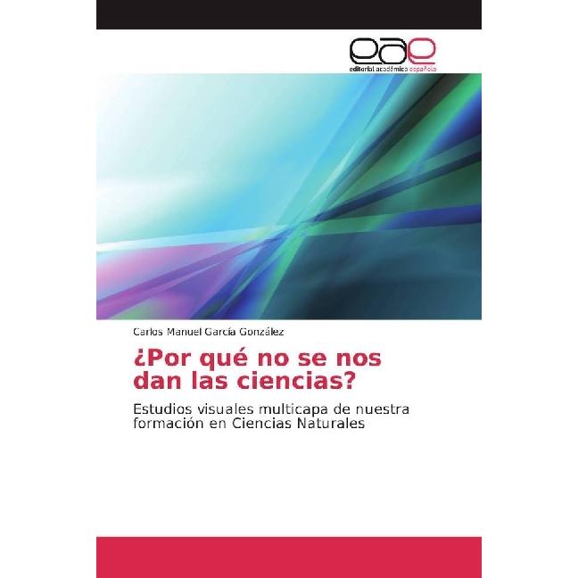 ¿Por qué no se nos dan las ciencias?, Fachbücher von Carlos Manuel García González