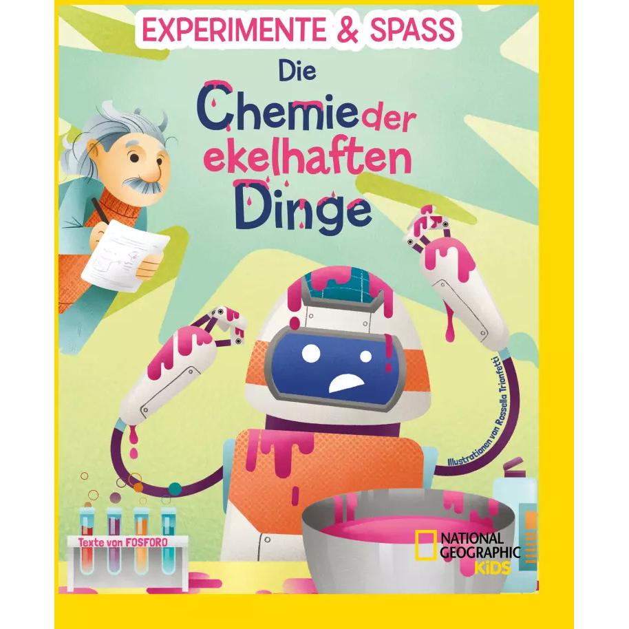 Experimente & Spass: Die Chemie der ekelhaften Dinge, Kinderbücher von Mattia Crivellini, Rossella Trionfetti