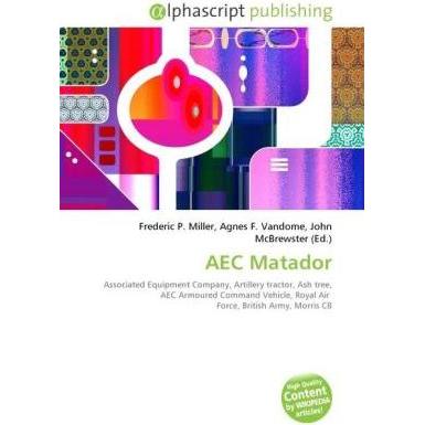 AEC Matador, Ratgeber von Agnes F. Vandome, Frederic P. Miller, John McBrewster